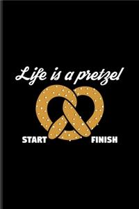 Life Is A Pretzel