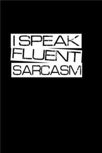 I Speak Fluent Sarcasm