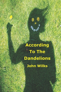 According To The Dandelions