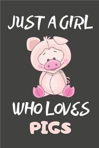 Just A Girl Who Loves Pigs