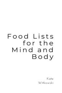 Food Lists for the Mind and Body