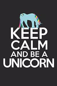 Keep calm and be a unicorn
