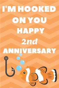 I'm Hooked On You Happy 2nd Anniversary