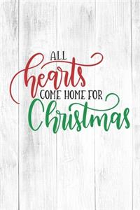 Happy All Hearts Come Home For Christmas I Love You Birthday