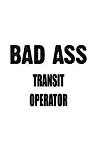 Bad Ass Transit Operator