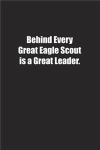 Behind Every Great Eagle Scout is a Great Leader.