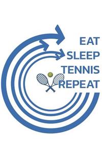 Eat Sleep Tennis Repeat