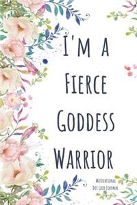 I'm a Fierce Goddess Warrior