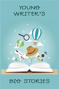 Young Writer's Big Stories