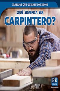 ¿Qué Significa Ser Carpintero? (What's It Really Like to Be a Carpenter?)