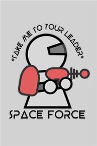 Space Force - Take Me to Your Leader