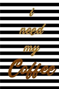 I Need My Coffee - Notebook Composition (Book Journal 6x9)