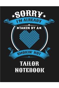 Sorry I'm Already Taken by a Smokin Hot Tailor Notebook