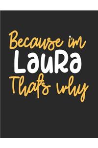 Because I'm Laura That's Why