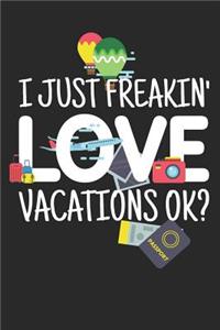 I Just Freakin' Love Vacations Ok?