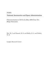 Characterization of Al-Cu-Li Alloy 2090 Near Net Shape Extrusion