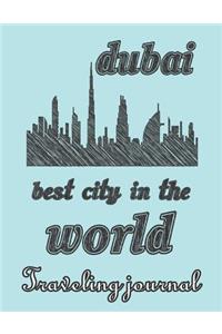 Dubai - Best City in the World - Traveling Journal