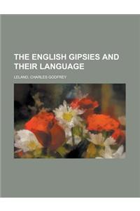 The English Gipsies and Their Language