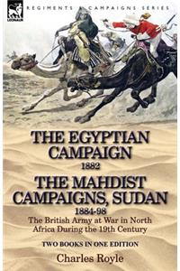 Egyptian Campaign, 1882 & the Mahdist Campaigns, Sudan 1884-98 Two Books in One Edition