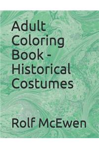 Adult Coloring Book - Historical Costumes