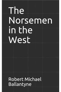 The Norsemen in the West