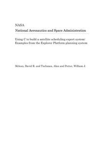 Using C to Build a Satellite Scheduling Expert System: Examples from the Explorer Platform Planning System