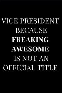 Vice President Because Freaking Awesome Is Not an Official Title