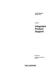 Army Regulation AR 700-127 Logistics Integrated Product Support October 2018