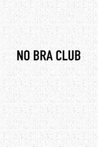 No Bra Club