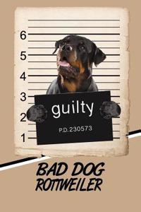 Bad Dog Rottweiler