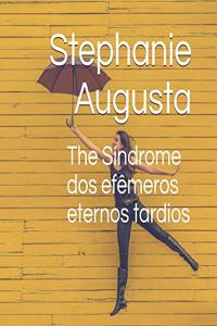 The Síndrome dos efêmeros eternos tardios