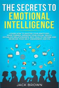 The Secrets to Emotional Intelligence