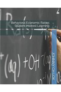 Behavioral Economic Raises Student Interest Learning