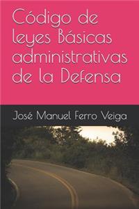 Código de Leyes Básicas Administrativas de la Defensa