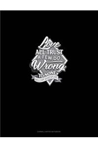 Love All Trust a Few Do Wrong to None: Cornell Notes Notebook