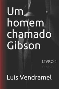 Um Homem Chamado Gibson