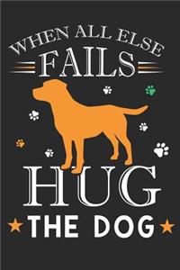 When All Else Fails Hug the Dog