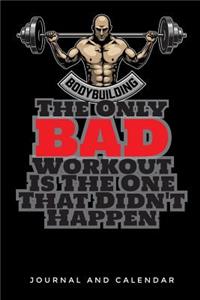 Body Building the Only Bad Workout Is the One That Didn't Happen