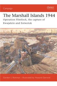 Marshall Islands 1944: Operation Flintlock, the Capture of Kwajalein and Eniwetok