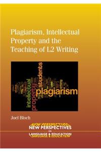 Plagiarism, Intellectual Property and the Teaching of L2 Writing