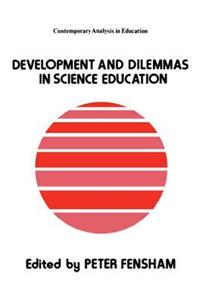 Developments and Dilemmas in Science Education