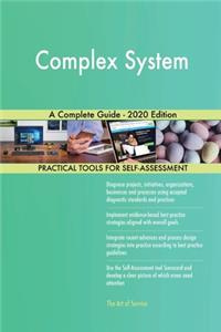 Complex System A Complete Guide - 2020 Edition