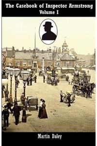 Casebook of Inspector Armstrong, Volume 1