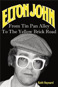 Elton John: From Tin Pan Alley to the Yellow Brick Road