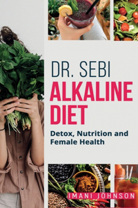 Dr. Sebi Alkaline Diet