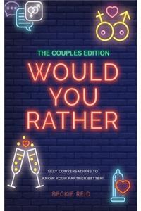 The Couples Would You Rather Edition - Sexy conversations to know your partner better!