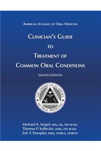 Clinician's Guide to Treatment of Common Oral Conditions, 8th Ed