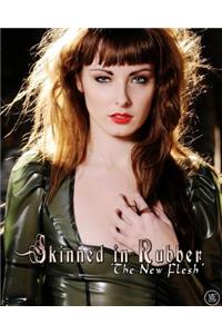 Skinned in Rubber