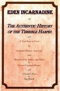 Eden Incarnadine, or the Authentic History of the Terrible Harpes