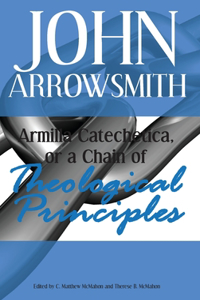 Armilla Catechetica, or a Chain of Theological Principles